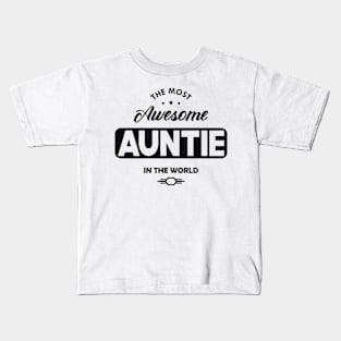 Aunt - The most awesome aunt in the world Kids T-Shirt